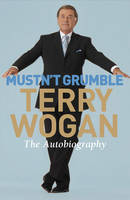 Mustn't Grumble -  Terry Wogan