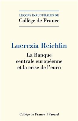 La Banque centrale européenne et la crise de l'euro - Lucrezia Reichlin