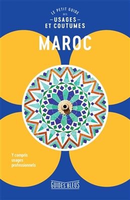 Maroc : le petit guide des usages et coutumes