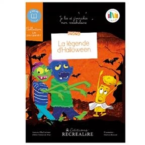 Les Alphas. La légende d'Halloween : enrichissez votre vocabulaire : je sais lire, 7 à 10 ans - Ella Coalman, Olivier Dubois du Nilac