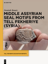 Tell Fekheriye Excavation Reports / Middle Assyrian Seal Motifs from Tell Fekheriye (Syria) - Dominik Bonatz