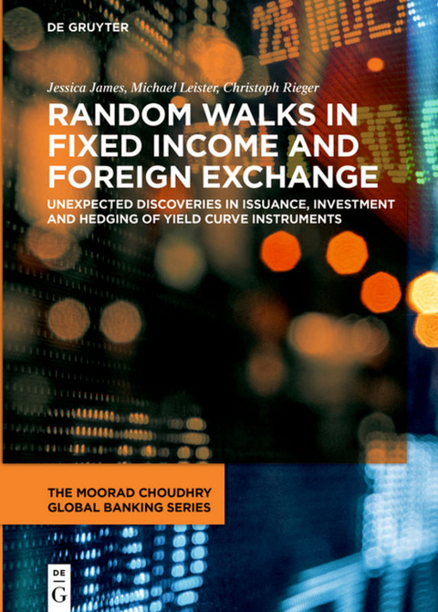 Random Walks in Fixed Income and Foreign Exchange - Jessica James, Michael Leister, Christoph Rieger