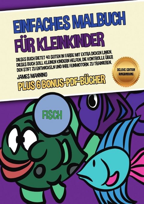 Einfaches Malbuch für Kleinkinder (Fisch) Deluxe Edition - Ringbindung - James Manning