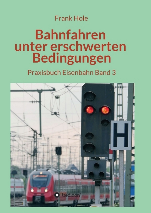 Bahnfahren unter erschwerten Bedingungen - Frank Hole