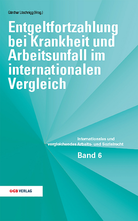 Entgeltfortzahlung bei Krankheit und Arbeitsunfall im internationalen Vergleich - 