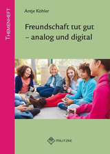 Freundschaft tut gut - analog und digital - Antje Köhler