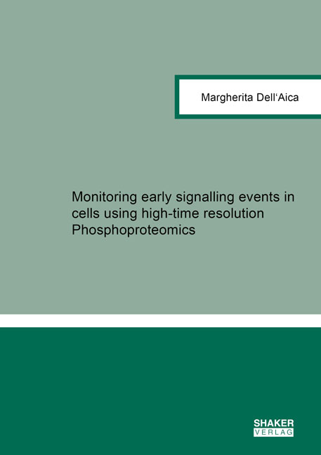 Monitoring early signalling events in cells using high-time resolution Phosphoproteomics - Margherita Dell'Aica