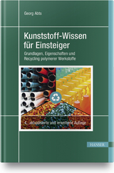 Kunststoff-Wissen für Einsteiger - Georg Abts