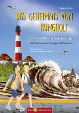 Das Geheimnis von Rungholt - Lilly und Nikolas in Eiderstedt (Mit Dithmarschen, Hooge und Pellworm) - Nicole Grom