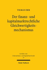 Der finanz- und kapitalmarktrechtliche Gleichwertigkeitsmechanismus - Tilman Imm