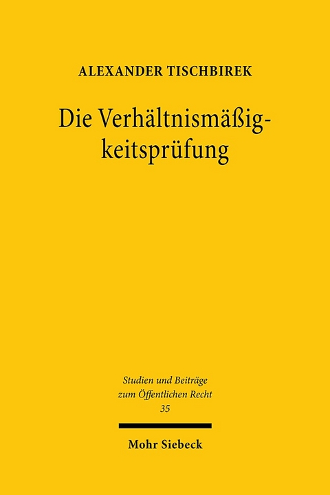 Die Verhältnismäßigkeitsprüfung - Alexander Tischbirek