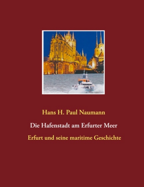 Die Hafenstadt am Erfurter Meer - Hans H. Paul Naumann