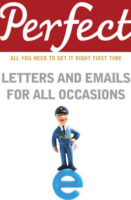 Perfect Letters and Emails for All Occasions -  George Davidson