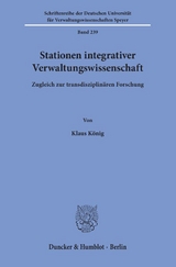 Stationen integrativer Verwaltungswissenschaft. - Klaus König