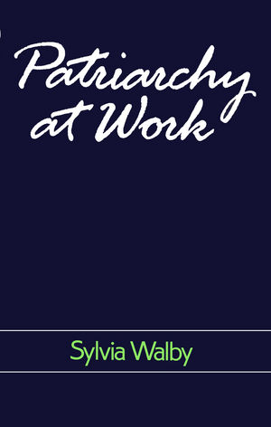 Patriarchy at Work -  Sylvia Walby