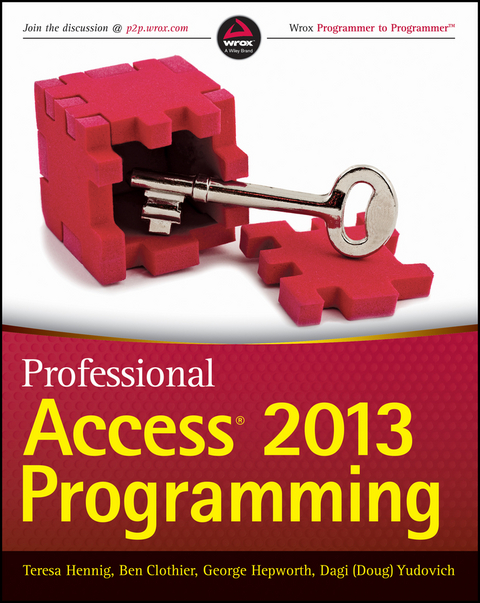 Professional Access 2013 Programming - Teresa Hennig, Ben Clothier, George Hepworth, Dagi (Doug) Yudovich