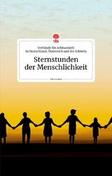 Sternstunden der Menschlichkeit. Life is a story - story.one - 