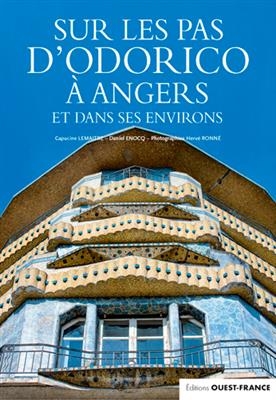 Sur les pas d'Odorico à Angers et dans ses environs - Capucine (1973-....) Lemaître, Daniel Enocq, Hervé (1968-....) Ronné