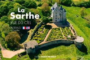 La Sarthe vue du ciel. Aerials of Sarthe - Philippe Cherel