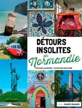 Détours insolites en Normandie - Christiane Lablancherie