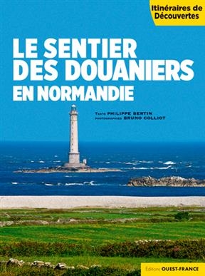 Le sentier des douaniers en Normandie - Philippe (1957-....) Bertin