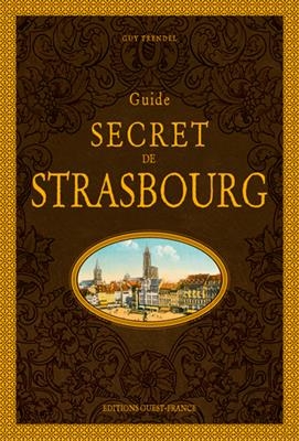 Guide secret de Strasbourg - Guy (1937-....) Trendel