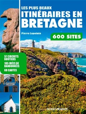 Les plus beaux itinéraires en Bretagne - Pierre (1961-....) Lapointe