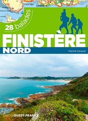 Finistère Nord : 28 balades - Pierrick Gavaud