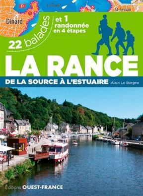 La Rance : de la source à l'estuaire : 22 balades et 1 randonnée en 4 étapes - Alain (19..-.... Le Borgne,  randonneur)