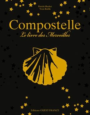 Compostelle : le livre des merveilles - Patrick (1949-....) Huchet