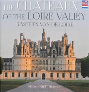 The châteaux of the Loire valley. Kastelen van de Loire - Thierry (1960-....) Perrin