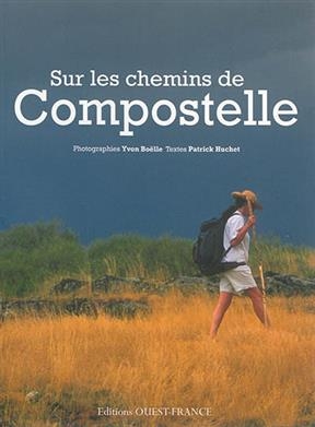 Sur les chemins de Compostelle - Patrick (1949-....) Huchet