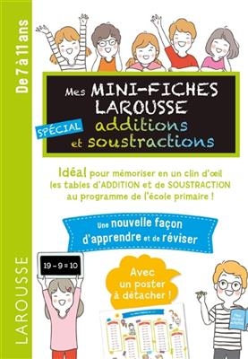 Mes mini-fiches Larousse spécial additions et soustractions : de 7 à 11 ans