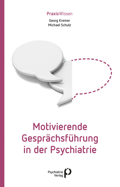 Motivierende Gesprächsführung in der Psychiatrie - Georg Kremer, Michael Schulz