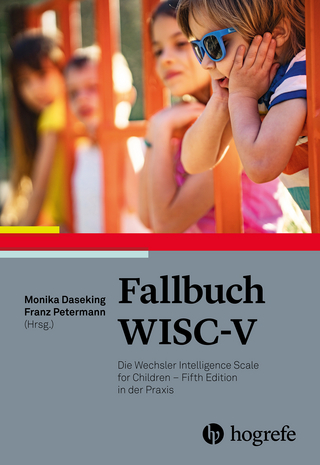 Fallbuch WISC-V - Monika Daseking; Franz Petermann