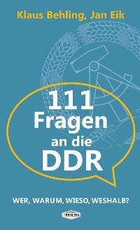 111 Fragen an die DDR - Klaus Behling, Jan Eik