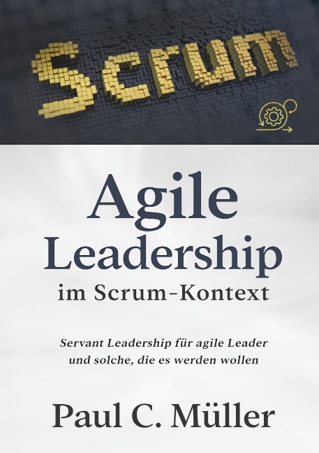 Agile Leadership im Scrum-Kontext - Paul C. Müller