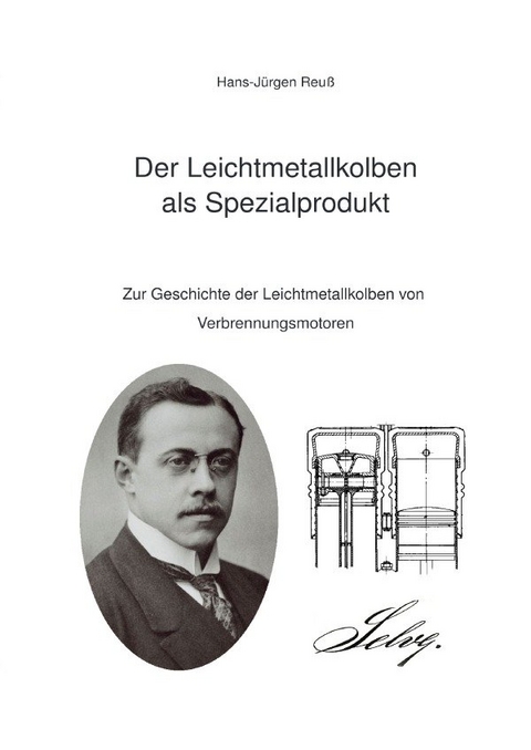 Der Leichtmetallkolben als Spezialprodukt - Hans-Jürgen Reuß