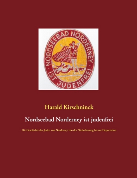 Nordseebad Norderney ist judenfrei - Harald Kirschninck