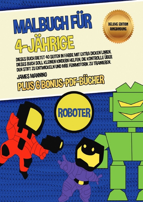 Malbuch für 4-Jährige (Roboter) Deluxe Edition - Ringbindung - James Manning