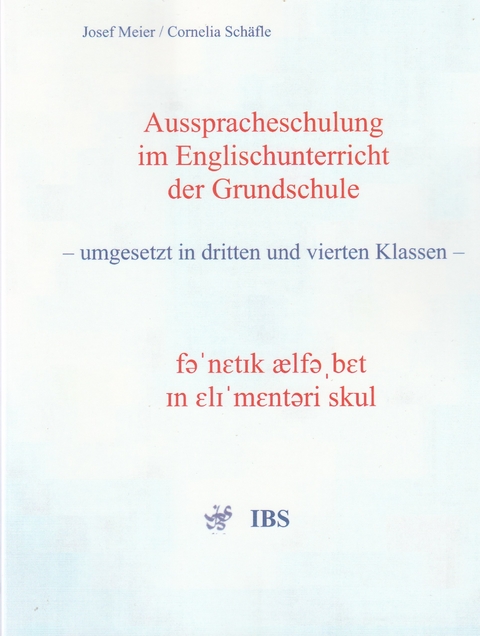 Ausspracheschulung im Englischunterricht der Grundschule - Josef Meier, Cornelia Schäfle