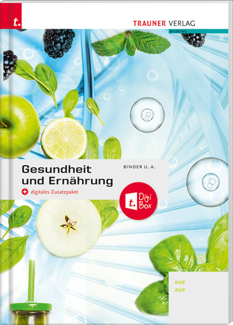 Gesundheit und Ernährung - Susanne Binder, Erika Hödl, Wolfgang Grassecker, Helmut Franz Geroldinger, Christoph Lagemann, Anita Reischl, Helga Rogl, Birgit Hauer, Adelheid Arzt