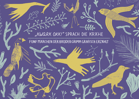 "Kwark Okk!" sprach die Krähe - Jacob Grimm, Wilhelm Grimm