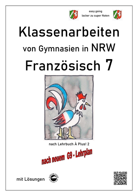 Französisch 7 (À plus!) - Klassenarbeiten von Gymnasien G9 in NRW - mit Lösungen - Monika Arndt