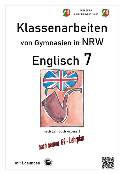 Englisch 7 (English G Access 3), Klassenarbeiten von Gymnasien in NRW mit Lösungen nach G9 - Monika Arndt