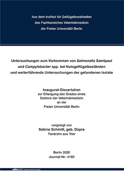 Untersuchungen zum Vorkommen von Salmonella Saintpaul und Campylobacter spp. bei Nutzgeflügelbeständen und weiterführende Untersuchungen der gefundenen Isolate - Sabine Schmitt