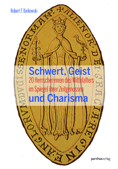 Schwert, Geist und Charisma - Robert F. Barkowski