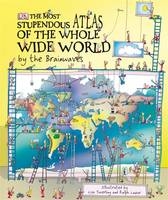 Most Stupendous Atlas of the Whole Wide World by the Brainwaves -  Ralph Lazar,  Lisa Swerling