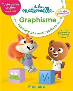 A la maternelle, graphisme, toute petite section, dès 2 ans : premiers pas vers l'écriture - Georges Besnard, Anne Weiller, Marie Sirica