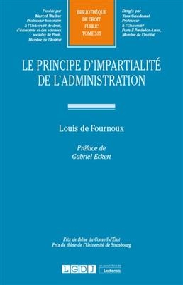 Le principe d'impartialité de l'administration - Louis de (1989-....) Fournoux